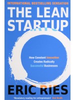 THE LEAN STARTUP: How Constant Innovation Creates Radically Successful Businesses