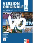 Version Originale pour la Bulgarie B1 - Parte 1: Livre de l’élève + accès en ligne / Френски език - ниво B1. Част 1. Учебна програма 2024/2025 (Клет)