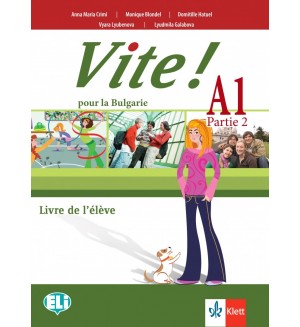 Vite! Pour la Bulgarie A1 - Parte 2: Livre de l’élève + accès en ligne / Френски език - ниво А1. Част 2. Учебна програма 2024/2025 (Клет)