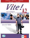 Vite! Pour la Bulgarie A2- Parte 1: Livre de l’élève + accès en ligne / Френски език - ниво А2. Част 1. Учебна програма 2024/2025 (Клет)