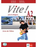 Vite! Pour la Bulgarie A2- Parte 2: Livre de l’élève + accès en ligne / Френски език - ниво А2. Част 2. Учебна програма 2024/2025 (Клет)