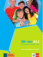Wir Wir Neu Lehr- und Arbeitsbuch: Немски език – ниво A1.2 (учебник и учебна тетрадка + Audio-CD)
