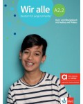 Wir alle A2.2: Kurs- und Übungsbuch mit Audios und Videos. Hybride Ausgabe allango / Немски език - ниво A2.2: Учебник и учебна тетрадка
